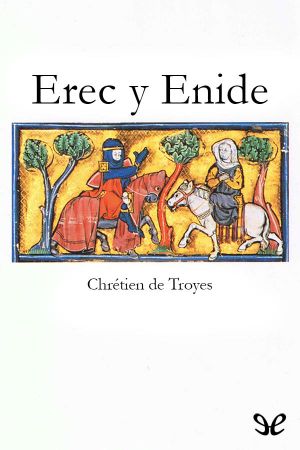 [Arthurian Romances 01] • Erec y Enide